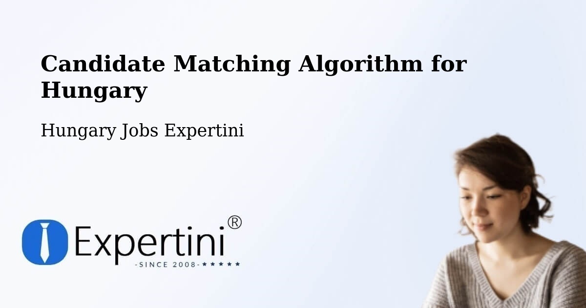 Candidate Matching Algorithm Overview – Szarvas - Hungary Jobs Expertini