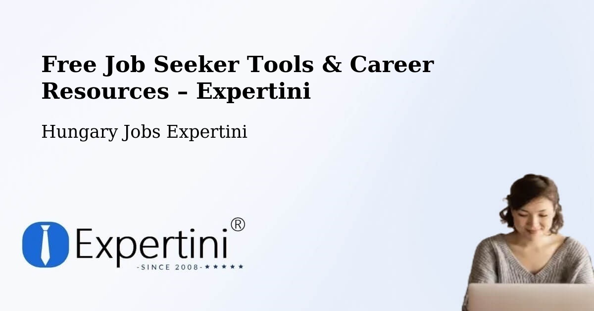 Free Job Seeker Tools & Career Resources – Szarvas - Szarvas, Hungary Jobs Expertini