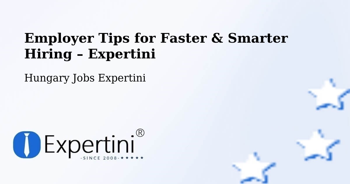 Employer Tips for Hiring & Recruitment – Szarvas - Szarvas, Hungary Jobs Expertini